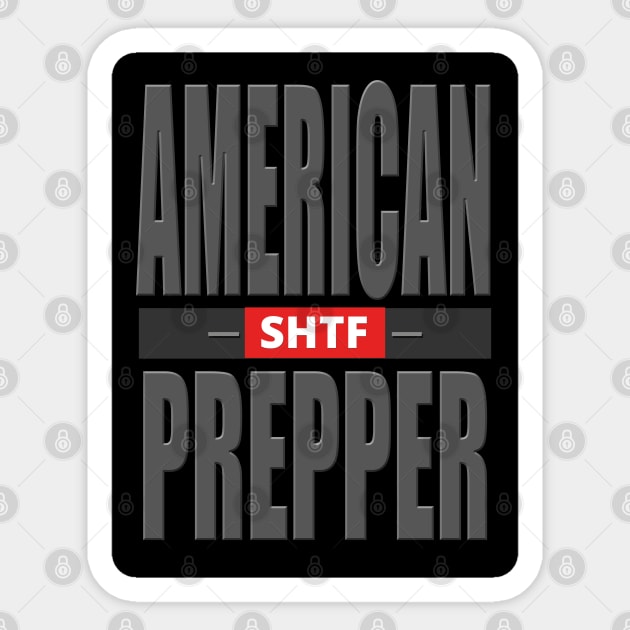 American SHTF Prepper Sticker by tatzkirosales-shirt-store